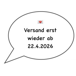 Versand erst wieder ab dem 22.4.2026
