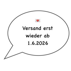Versand erst wieder ab dem 1.6.2026