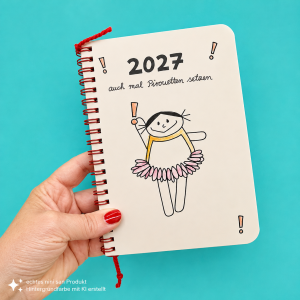 Kalender 2027 – „auch mal Pirouetten setzen!“